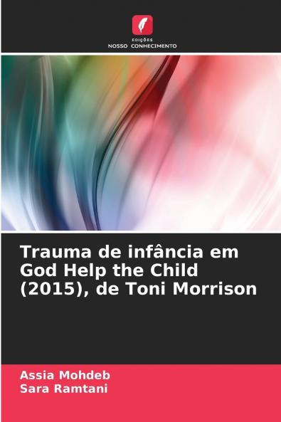 Trauma de infância em God Help the Child (2015) de Toni Morrison