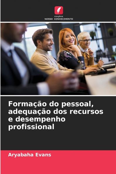 Formação do pessoal adequação dos recursos e desempenho profissional