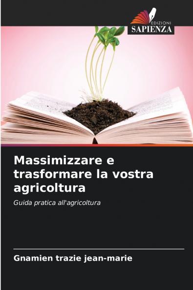 Massimizzare e trasformare la vostra agricoltura