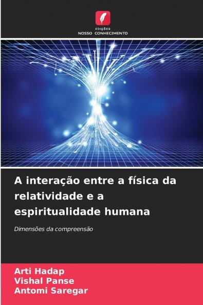 A interação entre a física da relatividade e a espiritualidade humana