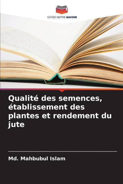 Qualité des semences établissement des plantes et rendement du jute