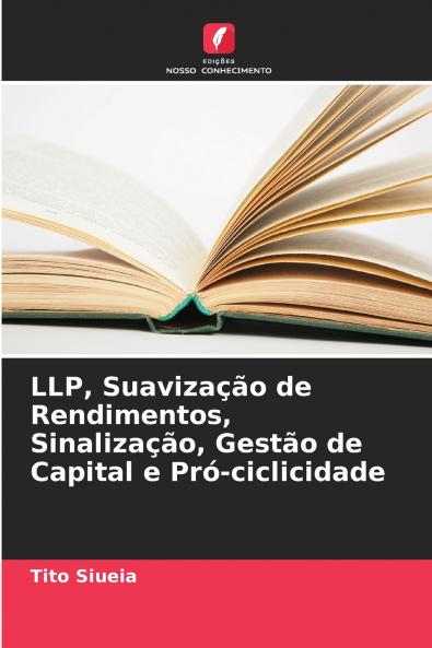 LLP Suavização de Rendimentos Sinalização Gestão de Capital e Pró-ciclicidade