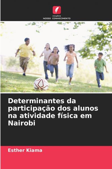 Determinantes da participação dos alunos na atividade física em Nairobi