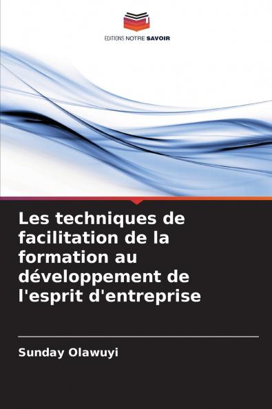 Les techniques de facilitation de la formation au développement de l'esprit d'entreprise