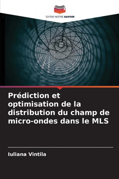 Prédiction et optimisation de la distribution du champ de micro-ondes dans le MLS