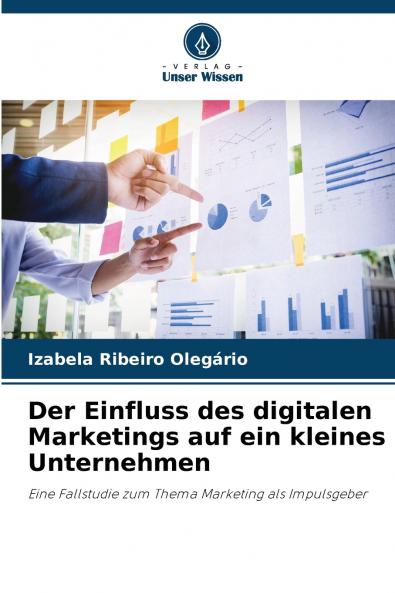 Der Einfluss des digitalen Marketings auf ein kleines Unternehmen