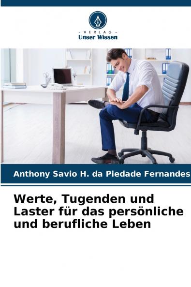 Werte Tugenden und Laster für das persönliche und berufliche Leben