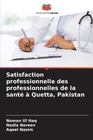Satisfaction professionnelle des professionnelles de la santé à Quetta Pakistan