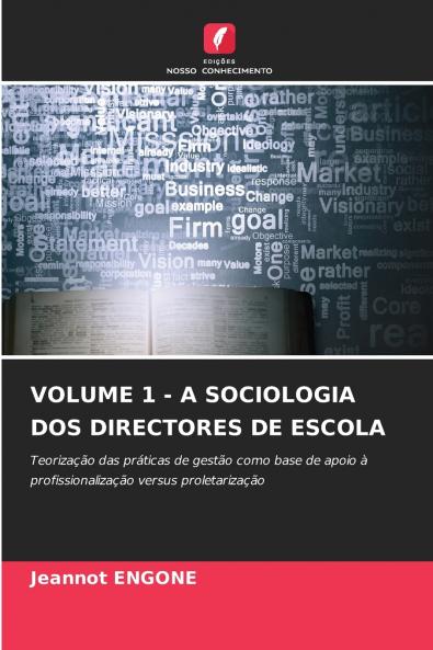 VOLUME 1 - A SOCIOLOGIA DOS DIRECTORES DE ESCOLA