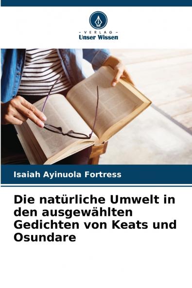 Die natürliche Umwelt in den ausgewählten Gedichten von Keats und Osundare