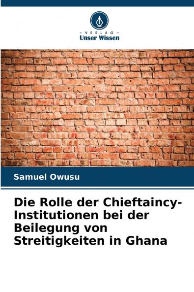 Die Rolle der Chieftaincy-Institutionen bei der Beilegung von Streitigkeiten in Ghana