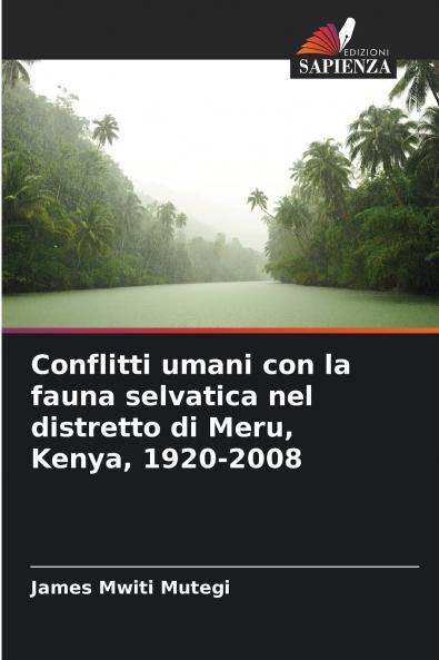 Conflitti umani con la fauna selvatica nel distretto di Meru Kenya 1920-2008