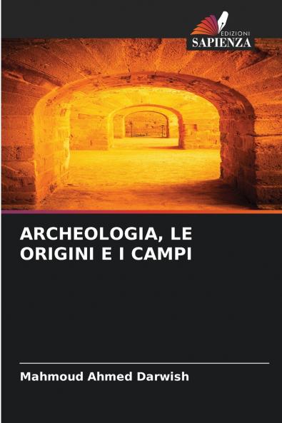 ARCHEOLOGIA LE ORIGINI E I CAMPI