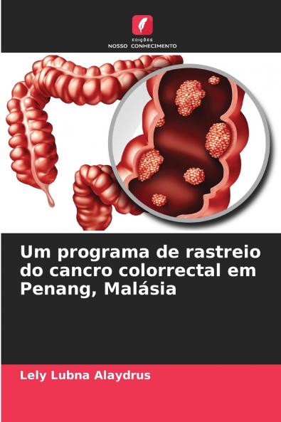 Um programa de rastreio do cancro colorrectal em Penang Malásia