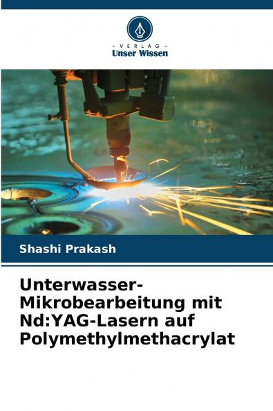 Unterwasser-Mikrobearbeitung mit Nd