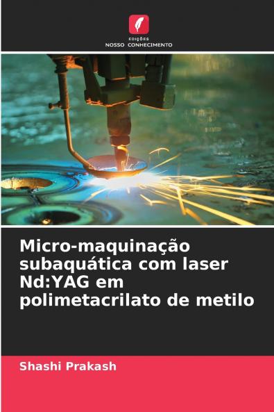 Micro-maquinação subaquática com laser Nd