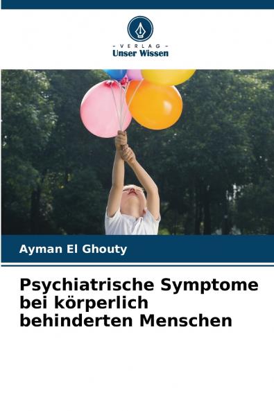 Psychiatrische Symptome bei körperlich behinderten Menschen