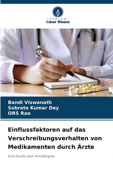 Einflussfaktoren auf das Verschreibungsverhalten von Medikamenten durch Ärzte