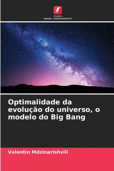Optimalidade da evolução do universo o modelo do Big Bang