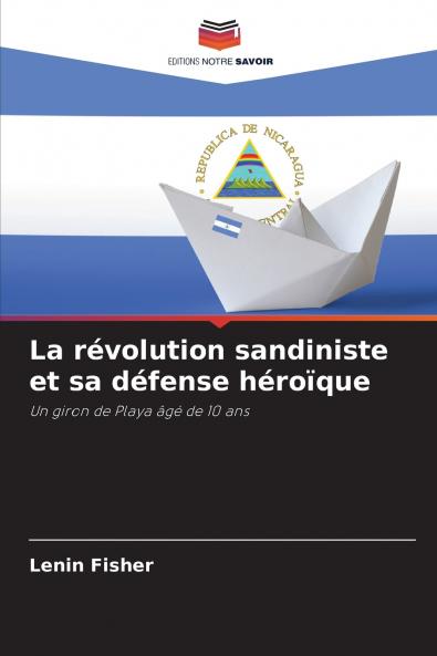 La révolution sandiniste et sa défense héroïque