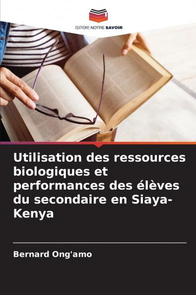 Utilisation des ressources biologiques et performances des élèves du secondaire en Siaya-Kenya