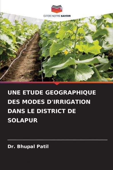 UNE ETUDE GEOGRAPHIQUE DES MODES D'IRRIGATION DANS LE DISTRICT DE SOLAPUR