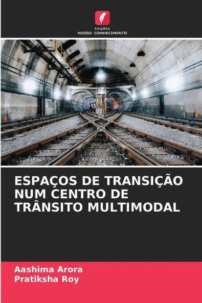 ESPAÇOS DE TRANSIÇÃO NUM CENTRO DE TRÂNSITO MULTIMODAL
