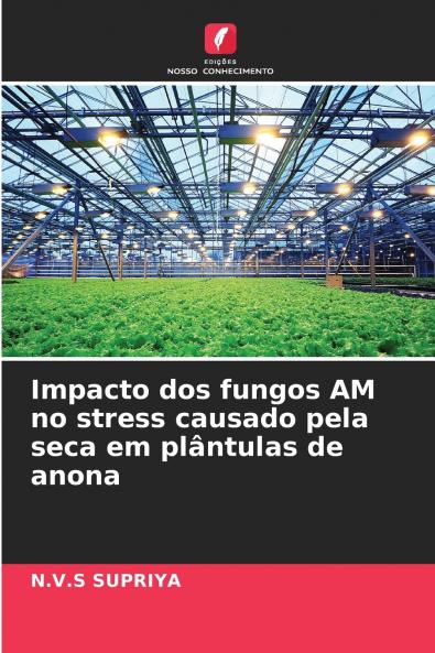 Impacto dos fungos AM no stress causado pela seca em plântulas de anona