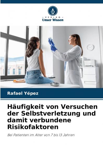 Häufigkeit von Versuchen der Selbstverletzung und damit verbundene Risikofaktoren
