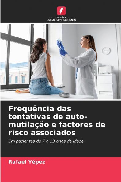Frequência das tentativas de auto-mutilação e factores de risco associados