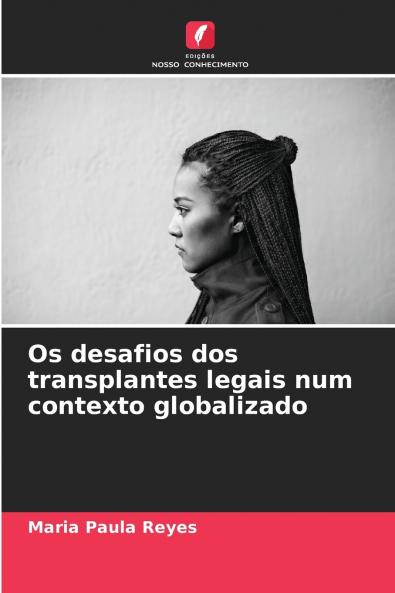 Os desafios dos transplantes legais num contexto globalizado