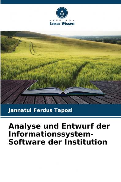 Analyse und Entwurf der Informationssystem-Software der Institution
