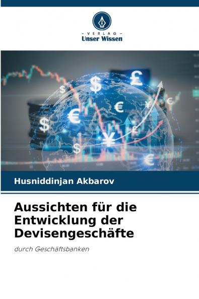 Aussichten für die Entwicklung der Devisengeschäfte