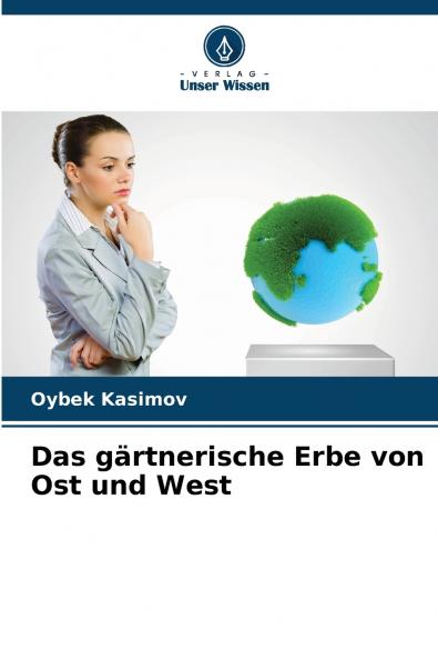 Das gärtnerische Erbe von Ost und West
