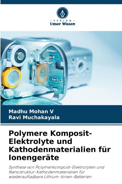 Polymere Komposit-Elektrolyte und Kathodenmaterialien für Ionengeräte