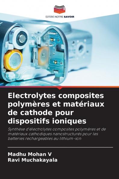Electrolytes composites polymères et matériaux de cathode pour dispositifs ioniques