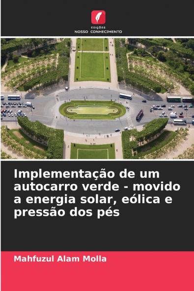 Implementação de um autocarro verde - movido a energia solar eólica e pressão dos pés