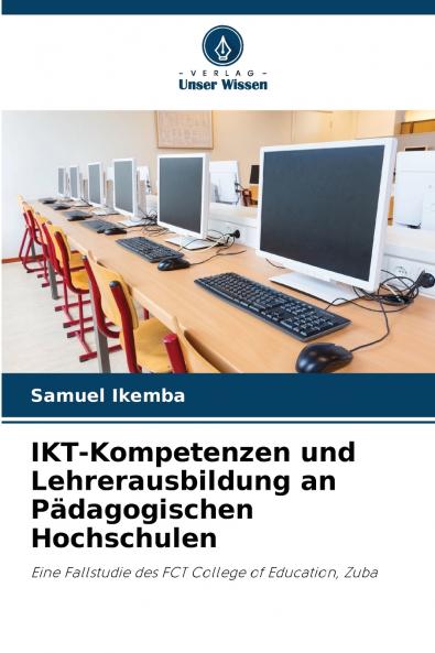 IKT-Kompetenzen und Lehrerausbildung an Pädagogischen Hochschulen