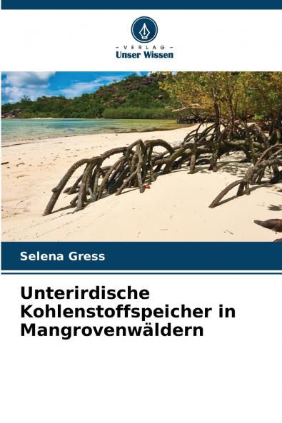 Unterirdische Kohlenstoffspeicher in Mangrovenwäldern