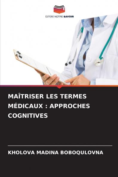 MAÎTRISER LES TERMES MÉDICAUX