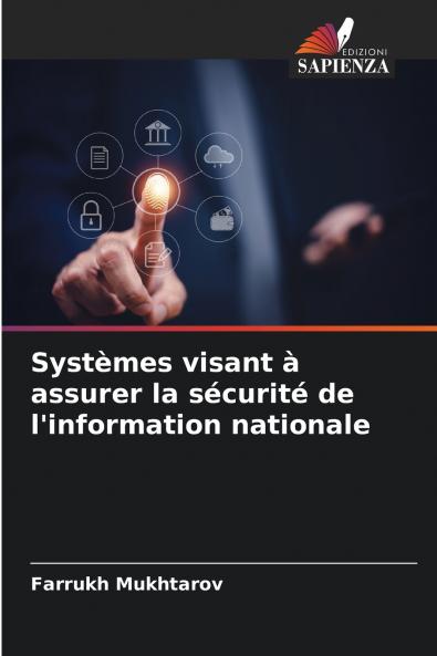 Systèmes visant à assurer la sécurité de l'information nationale