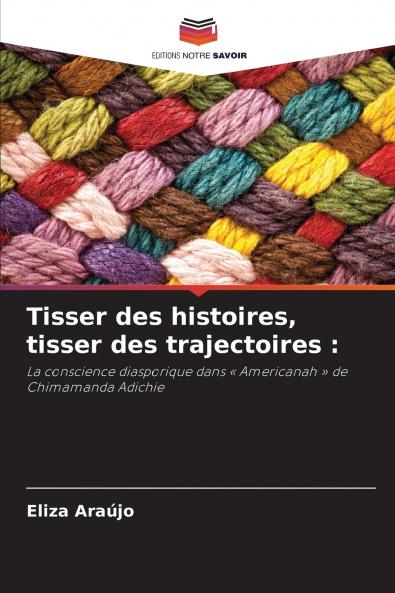 Tisser des histoires tisser des trajectoires