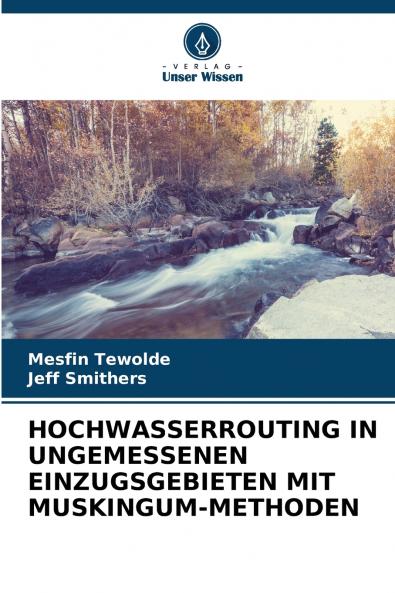 HOCHWASSERROUTING IN UNGEMESSENEN EINZUGSGEBIETEN MIT MUSKINGUM-METHODEN