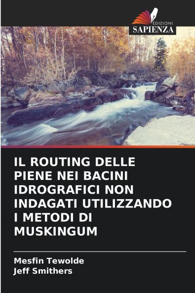 IL ROUTING DELLE PIENE NEI BACINI IDROGRAFICI NON INDAGATI UTILIZZANDO I METODI DI MUSKINGUM