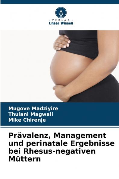 Prävalenz Management und perinatale Ergebnisse bei Rhesus-negativen Müttern