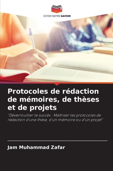 Protocoles de rédaction de mémoires de thèses et de projets