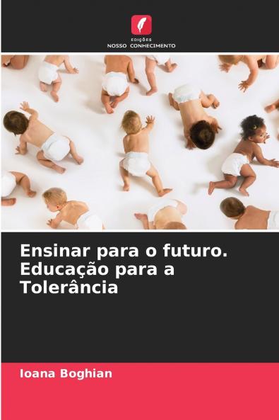 Ensinar para o futuro. Educação para a Tolerância