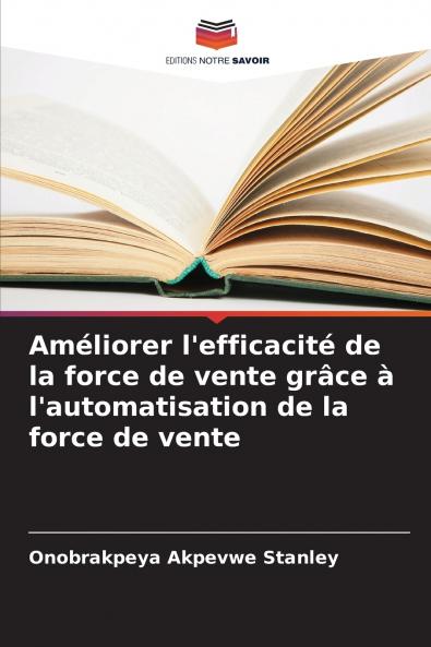 Améliorer l'efficacité de la force de vente grâce à l'automatisation de la force de vente