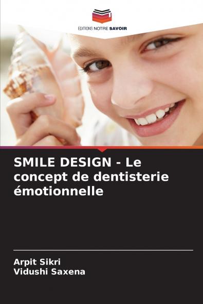SMILE DESIGN - Le concept de dentisterie émotionnelle