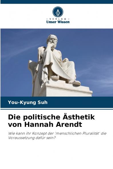 Die politische Ästhetik von Hannah Arendt